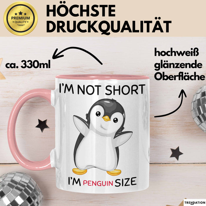 Tasse Geschenk Penguin Schwarzer Pinguin Lustiger Becher I'm Not Short I'm Pinguin Size Rosa Trendation