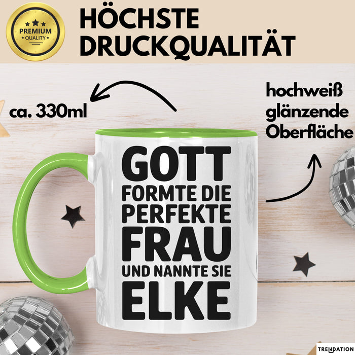Elke Tasse Geschenk Gott Formte Die Perfekte Frau Elke Geschenkidee