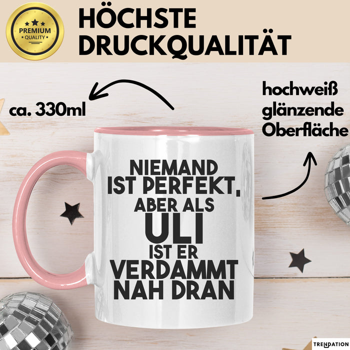 Uli Tasse Niemand Ist Perfekt, Aber Als Uli Ist Er Verdammt Nah Dran Rosa Trendation