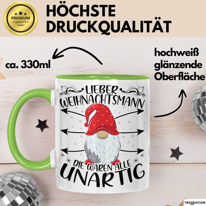 Lustige Tasse Weihnachten Lieber Weihnachtsmann Die Waren Alle Unartig Kaffee-Becher Geschenkidee Wichteln Wichtelgeschenk Grün Trendation