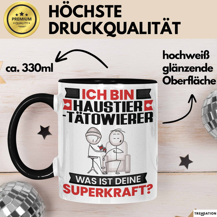 Haustier-Tätowierer Tasse Geschenk für Haustier-Tätowierer Geburtstag Lustiger Spruch Kaffee-Becher Was Ist Deine Superkraft Schwarz Trendation