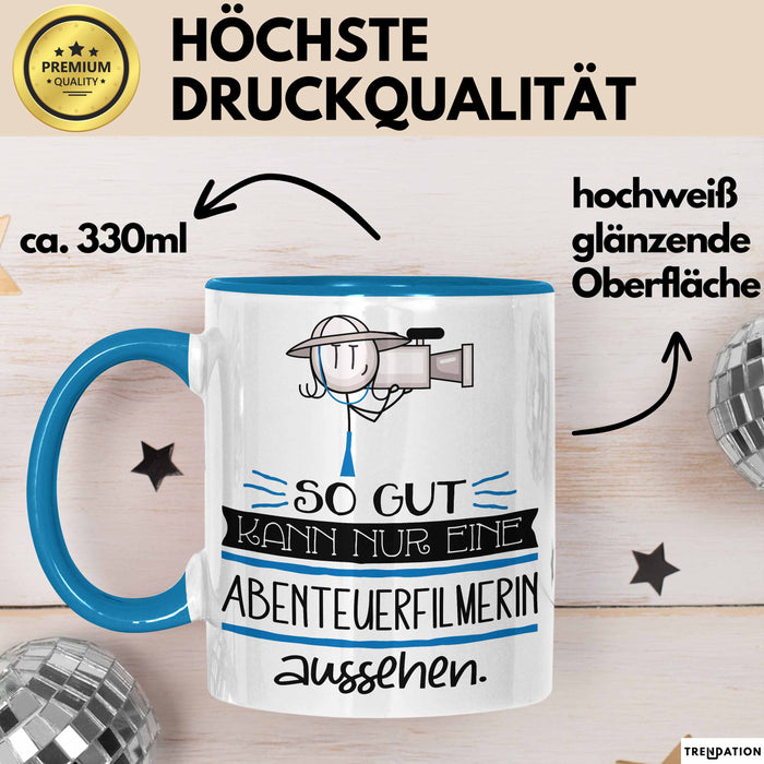 Abenteuerfilmerin Geschenk Tasse So Gut Kann Nur Eine Abenteuerfilmerin Aussehen Geschenkidee Geburtstag Weihnachten Lustig Blau Trendation
