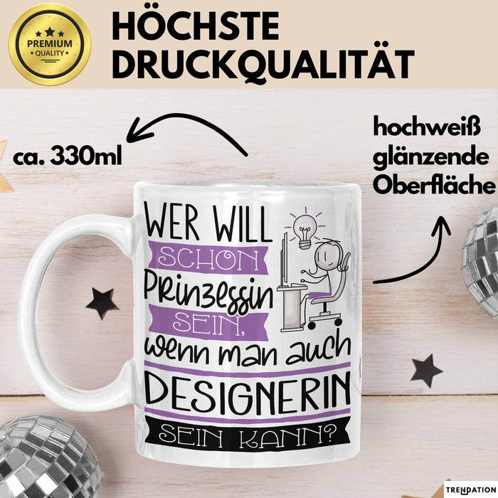 Designerin Tasse Geschenk Spruch Wer Will Schon Prinzessin Sein Wenn Man Auch Designerin Sein Kann Weiß Trendation