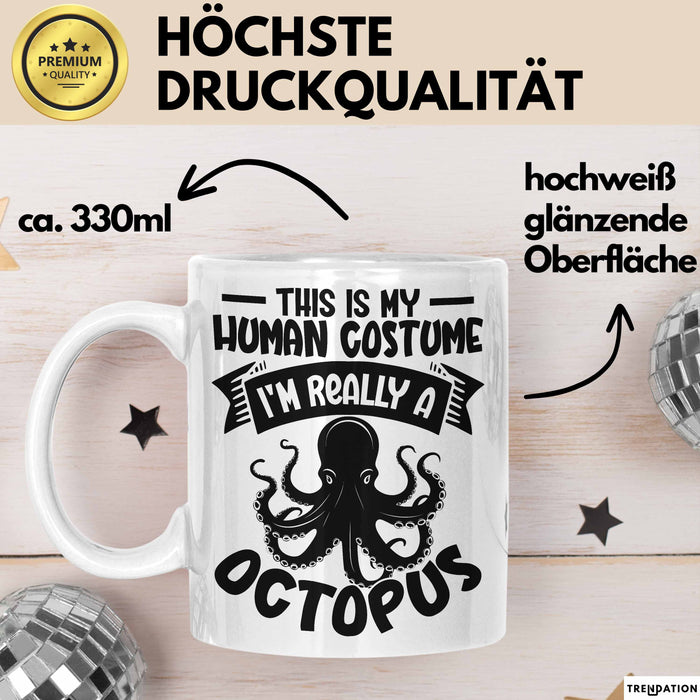 Oktopus Tasse Geschenk This Is My Human Custume Im Really A Octopus Becher Weiß Trendation