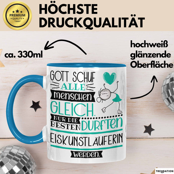 Eiskunstläuferin Geschenk Becher Tasse Gott Schuf Alle Menschen Gleich Nur Die Besten Durfeten Eiskunstläuferin Werden Geschenkidee Lustig Blau Trendation