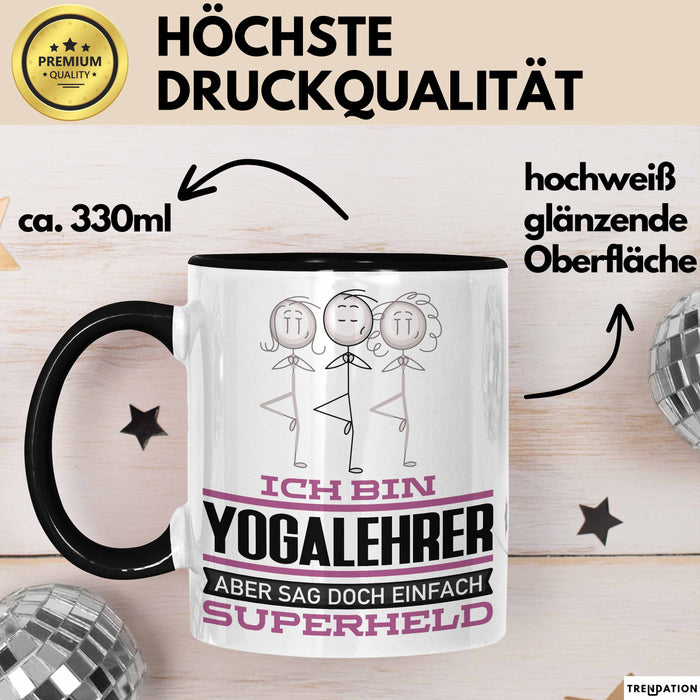 Yogalehrer Geschenk Tasse Ich Bin Yogalehrer Aber Sag Doch Einfach Superheld Lustige Geschenkdiee für Yogalehrer Kaffee-Becher Schwarz Trendation