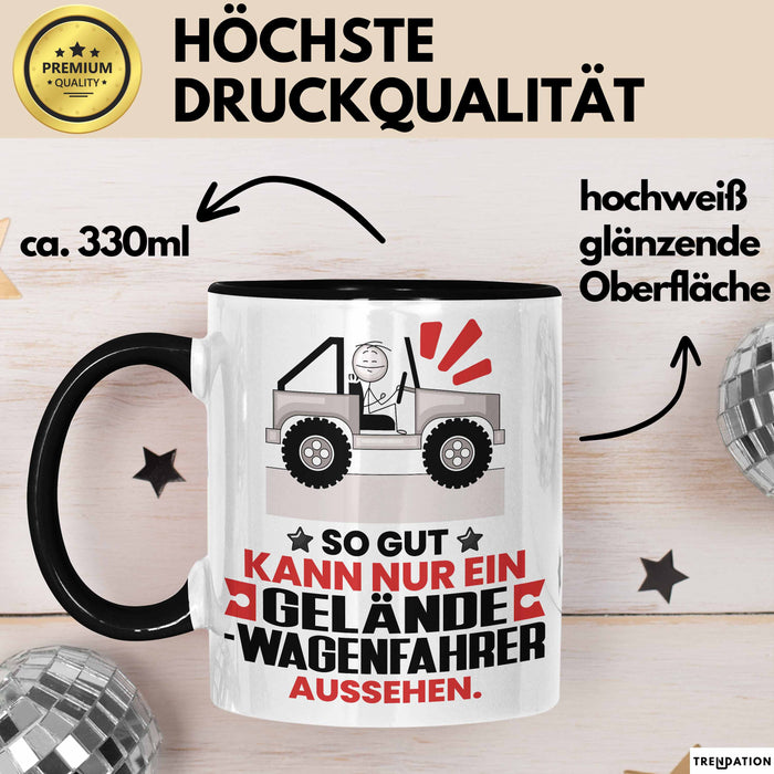 Geländewagenfahrer Geschenk Tasse So Gut Kann Nur Ein Geländewagenfahrer Aussehen Geschenkidee Kaffee-Becher Schwarz Trendation