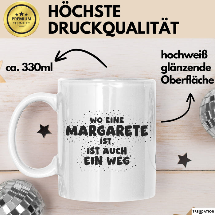 Margarete Tasse Wo Eine Margarete Ist, Ist Auch Ein Weg Geschenk