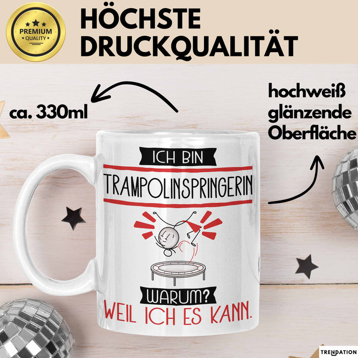 Trampolinspringerin Tasse Geschenk Ich Bin Trampolinspringerin Warum Weil Ich Es Kann Geschenkidee Geburtstag Weiß Trendation