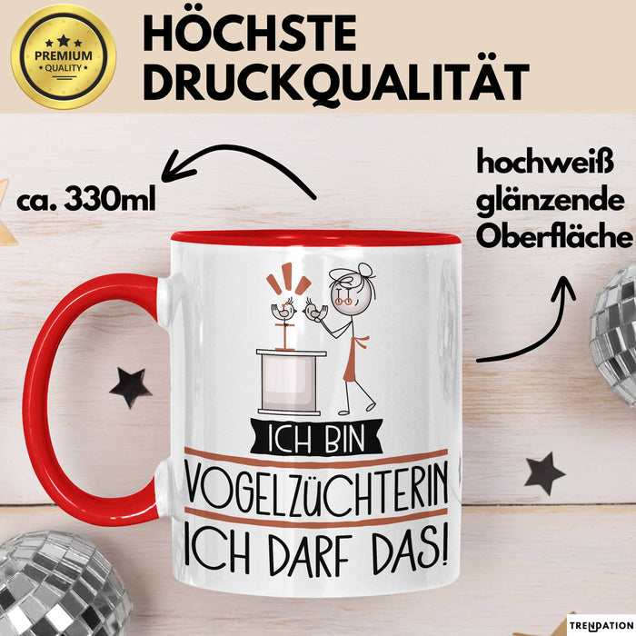 Geschenk für Vogelzüchterin Tasse Lustige Geschenkidee Geburtstag Ich Bin Vogelzüchterin Ich Darf Das Rot Trendation