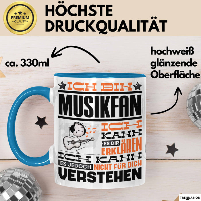 Musikfan Geschenk Tasse Geschenkidee für Musikfan Geburtstag Lustig Ich Bin Musikfan Ich Kann Es Dir Erklären Aber Nicht Für Dich Verstehen Blau Trendation