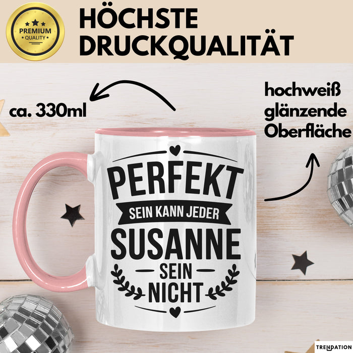 Susanne Tasse Geschenk Perfekt Sein Kann Jeder Geschenkidee Geburtstag Rosa Trendation