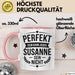 Susanne Tasse Geschenk Perfekt Sein Kann Jeder Geschenkidee Geburtstag Rosa Trendation