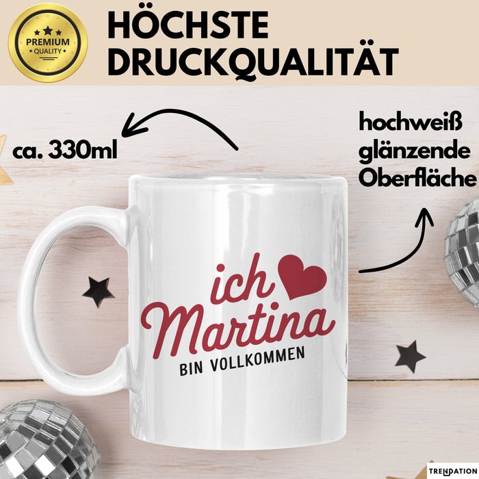 Martina Tasse Geschenk Ich Bin Vollkommen Martina Geschenkidee Geburtstag Weiß Trendation