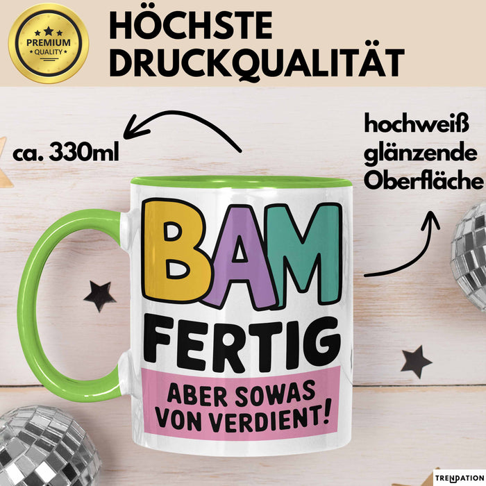 Schüler Abschluss Tasse Geschenk Lustige Geschenkidee Spruch Bam Fertig Grün Trendation