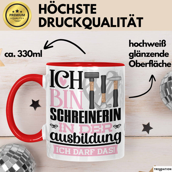 Schreinerin Ausbildung Start Geschenk Tasse Ich Bin Schreinerin In Der Ausbildung Ich Darf Das Kaffee-Becher Geschenkidee Rot Trendation