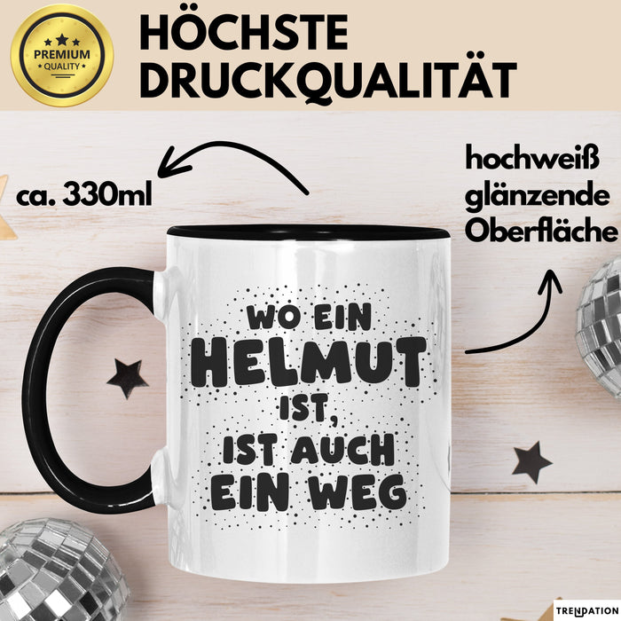 Helmut Tasse Wo Ein Helmut Ist, Ist Auch Ein Weg Geschenk