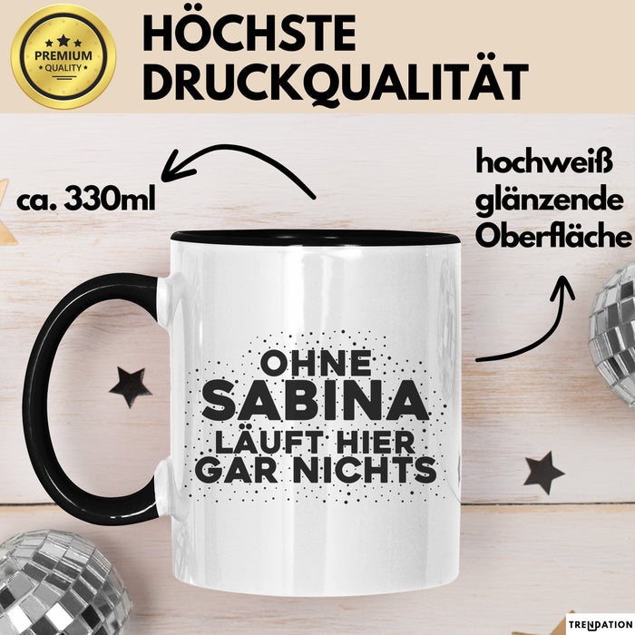 Sabina Tasse Ohne Sabina Laeuft Hier Gar Nichts Geschenk