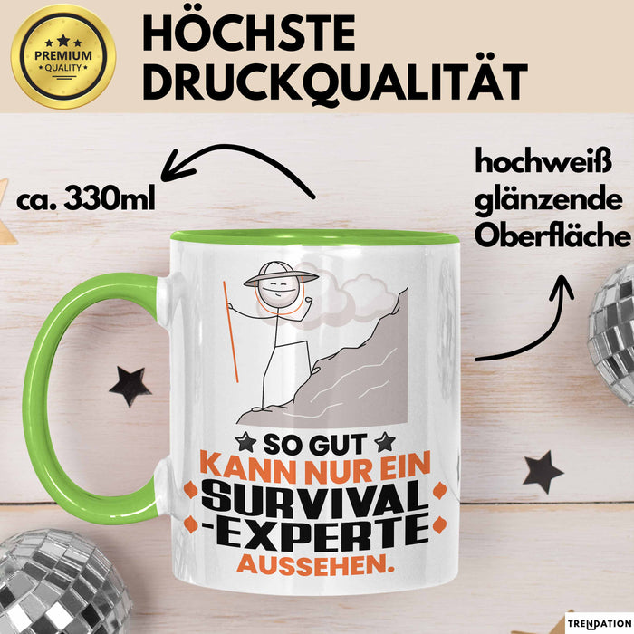 Survival-Experte Geschenk Tasse So Gut Kann Nur Ein Survival-Experte Aussehen Geschenkidee Kaffee-Becher Grün Trendation