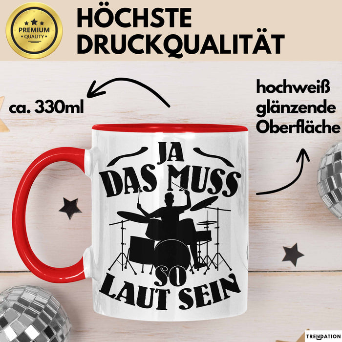 Schlagzeug-Spieler Geschenk Drummer Tasse Geschenkidee Spruch Ja Das Muss So Laut Schlagzeuger Rot Trendation