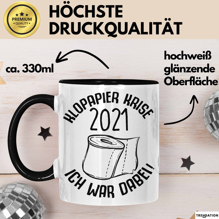 Klopapier Krise 2021 Ich War Dabei Tasse Geschenk Kaffee-Becher Lustige Geschenkidee Schwarz Trendation