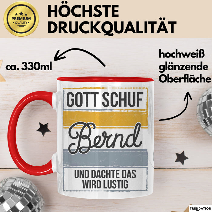 Bernd Tasse Geschenk Gott Schuf Bernd Und Dachte Wird Lustig Geschenkidee Rot Trendation