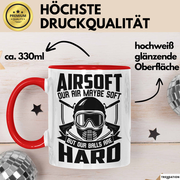 Softair Tasse Geschenk Airsoft Our Air Maybe Soft But Our Balls Are Hard Becher Rot Trendation