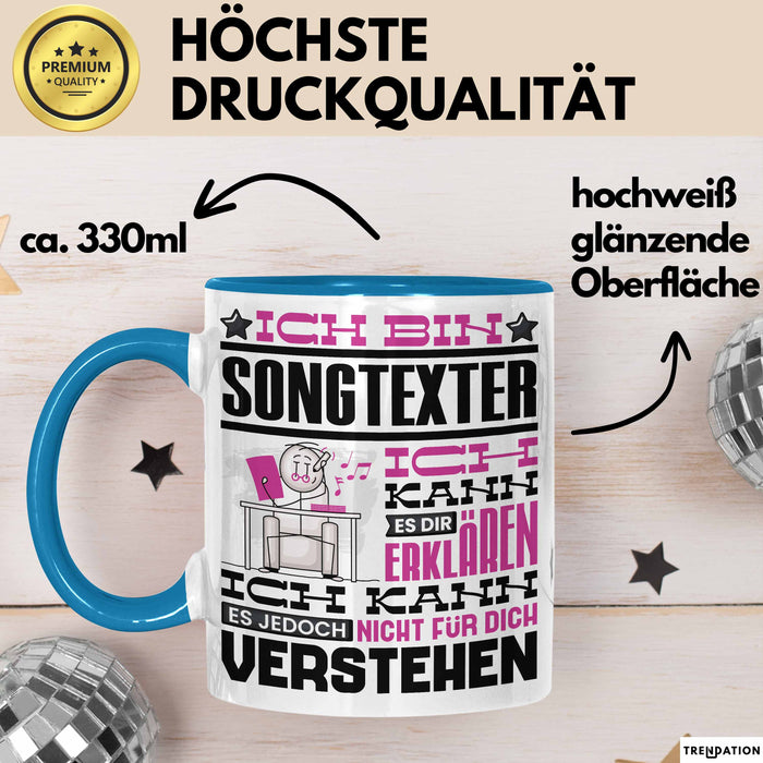 Songtexter Geschenk Tasse Lustige Geschenkdiee für einen Songtexter Geburtstag Ich Bin Songtexter Ich Kann Es Dir Erklären Aber Nicht Für Dich Verstehen Blau Trendation