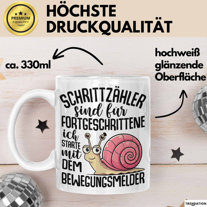 Schnecken-Liebhaber Tasse Geschenk Schrittzähler Sind Für Fortgeschrittene Ich Starte Mit Dem Bewegungsmelder Weiß Trendation