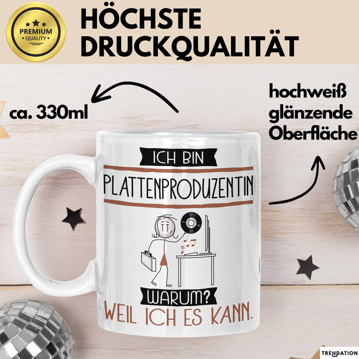 Plattenproduzentin Tasse Geschenk Ich Bin Plattenproduzentin Warum Weil Ich Es Kann Geschenkidee Geburtstag Weiß Trendation
