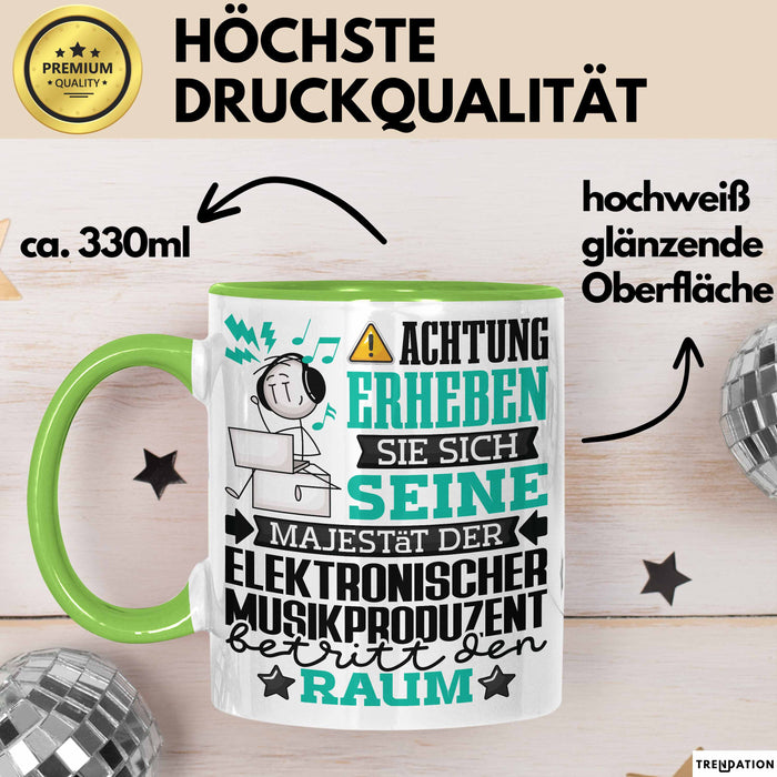 ElektronischerMusikproduzent Geschenk Tasse Lustiger Spruch Erheben Sie Sich Der ElektronischerMusikproduzent Betritt den Raum Grün Trendation