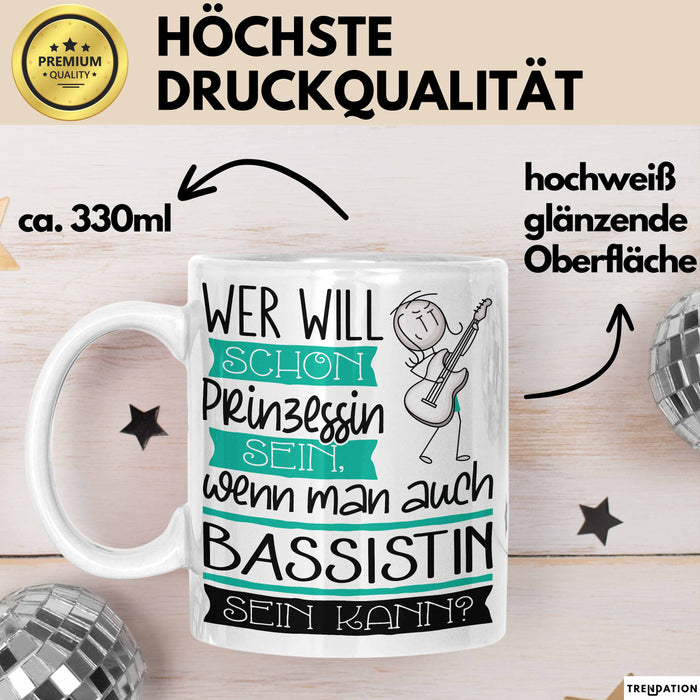 Bassistin Tasse Geschenk Spruch Wer Will Schon Prinzessin Sein Wenn Man Auch Bassistin Sein Kann Weiß Trendation