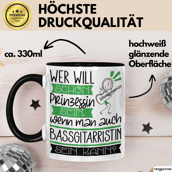 Bassgitarristin Tasse Geschenk Spruch Wer Will Schon Prinzessin Sein Wenn Man Auch Bassgitarristin Sein Kann Trendation
