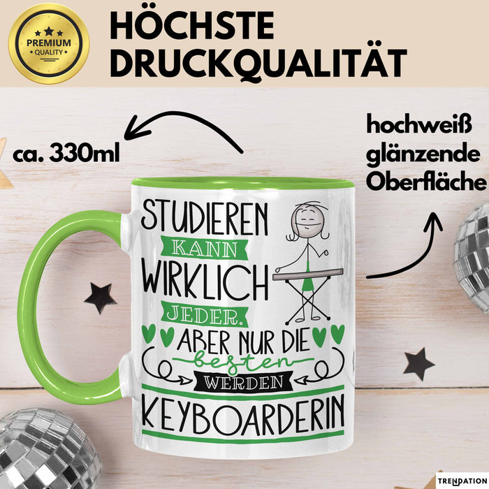 Keyboarderin Tasse Lustiges Geschenk Studieren Kann Wirklich Jeder Nur Die Besten Werden Keyboarderin Grün Trendation