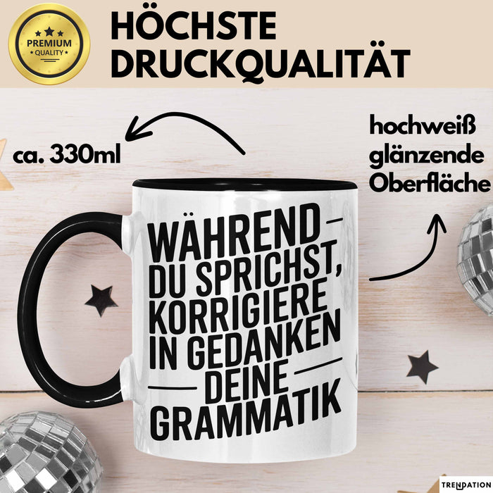 Deutschlehrer Unterricht Tasse Geschenk Lustige Geschenkidee Spruch Während Du Sprichst Korrigiere Ich In Gedanken Deine Grammatik Trendation