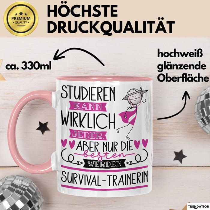 Survival-Trainerin Tasse Lustiges Geschenk Studieren Kann Wirklich Jeder Nur Die Besten Werden Survival-Trainerin Rosa Trendation