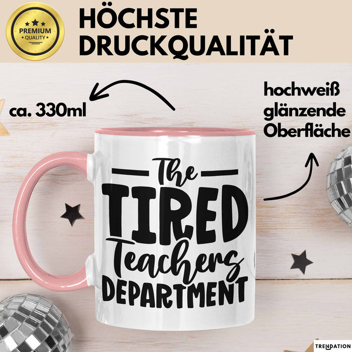 Lehrer Tasse Geschenk Müde The Tired Teacher Department Geschenkidee Lieblingslehrer Kaffee-Becher Rosa Trendation