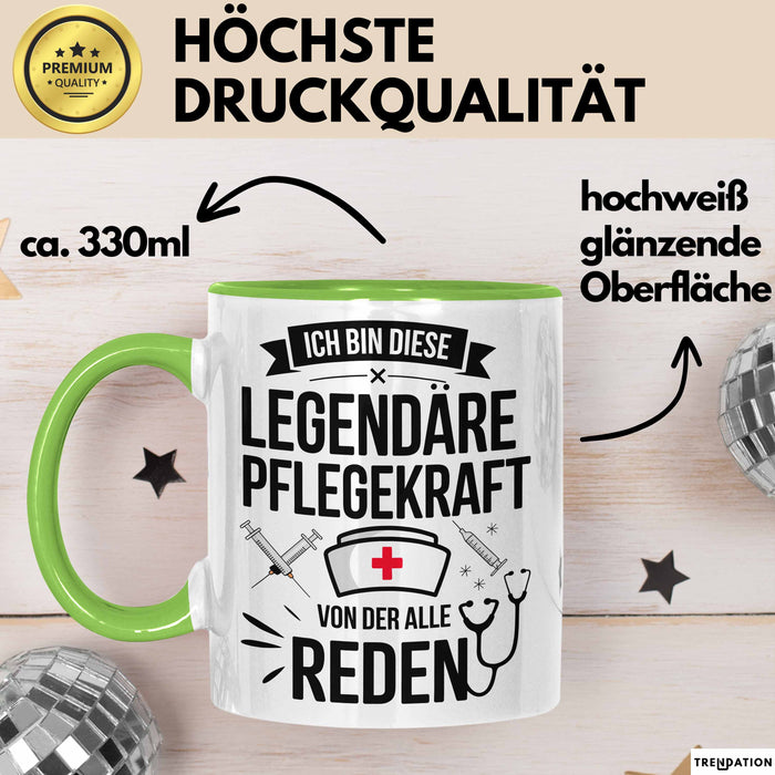 Krankenschwester Pflege Betreuung Tasse Geschenk Lustige Geschenkidee Spruch Ich Bin Diese Legendäre Pflegekraft Von Der Alle Reden Grün Trendation