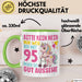 95. Geburtstag Tasse Frauen Geschenk Bitte Nur Kein Neid Nur Weil Ich mit 95 Noch So Gut Aussehe Mama Oma Grün Trendation