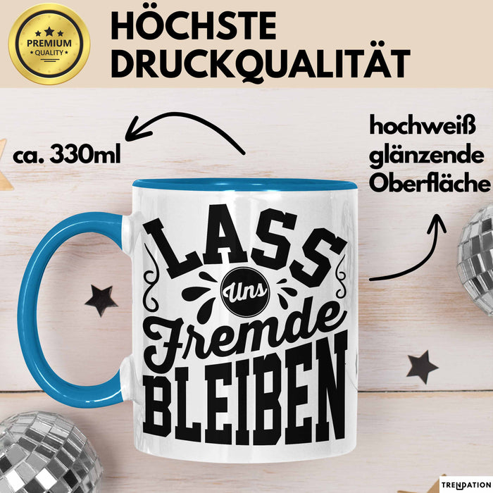 Schwarzer Humor Kaffeetasse Lass Uns Fremde Bleiben Tasse Geschenk Kollegen Sarkasmus Ironie Geschenkidee für Männer Frauen Kaffee-Becher Blau Trendation