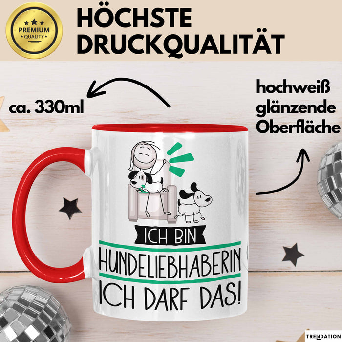 Geschenk für Hundeliebhaberin Tasse Lustige Geschenkidee Geburtstag Ich Bin Hundeliebhaberin Ich Darf Das Rot Trendation