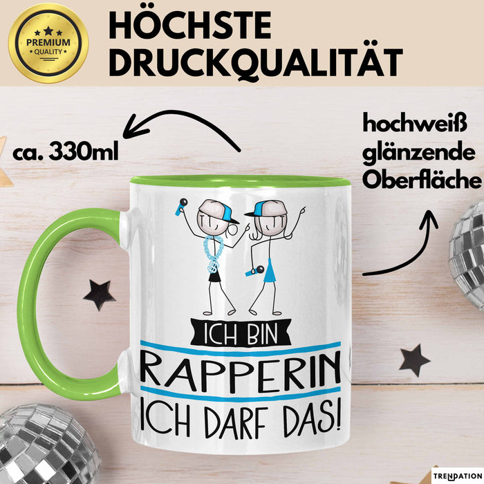 Geschenk für Rapperin Tasse Lustige Geschenkidee Geburtstag Ich Bin Rapperin Ich Darf Das Grün Trendation