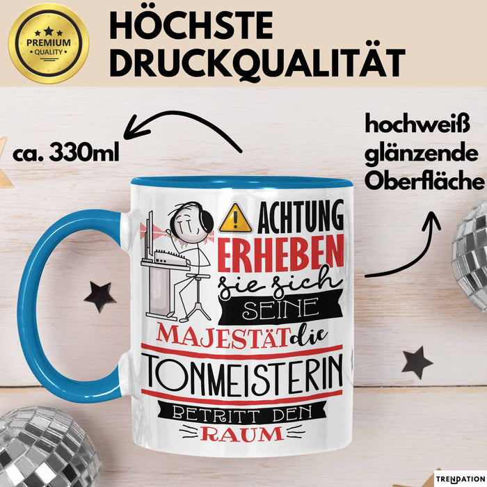 Tonmeisterin Tasse Geschenk Lustiger Spruch Bitte Erheben Sie Sich Seine Majestät Die Tonmeisterin Betritt Den Raum Blau Trendation