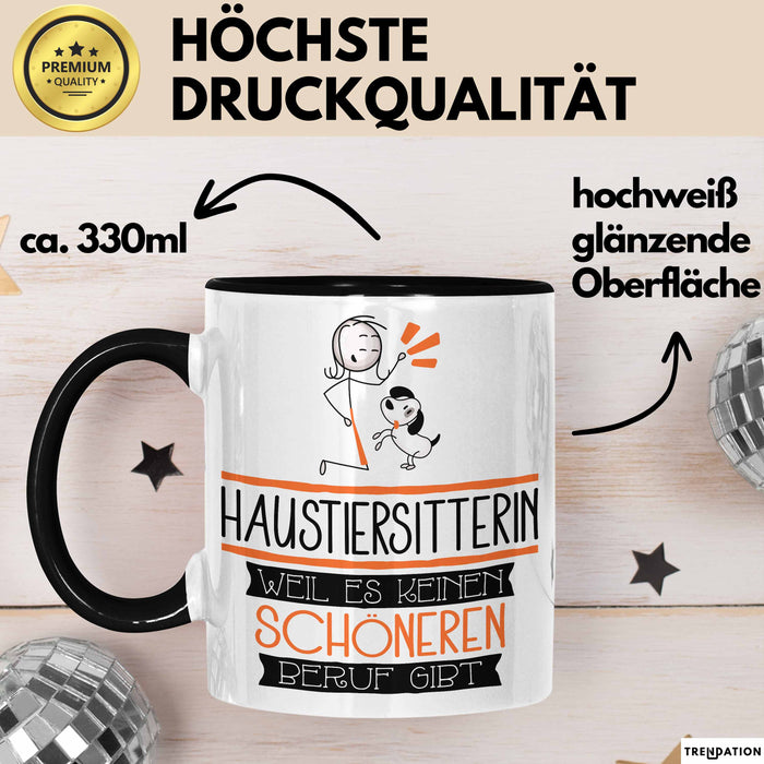 Haustiersitterin Weil Es Keinen Schöneren Beruf Gibt Tasse Geschenk für Eine Haustiersitterin Lustig Trendation