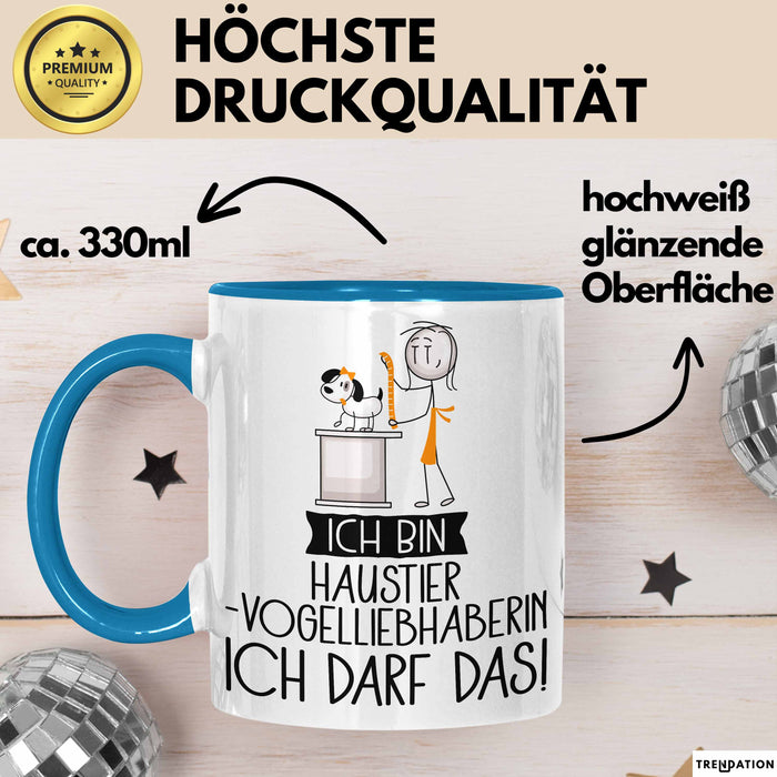 Geschenk für Haustier-Modedesignerin Tasse Lustige Geschenkidee Geburtstag Ich Bin Haustier-Modedesignerin Ich Darf Das Blau Trendation