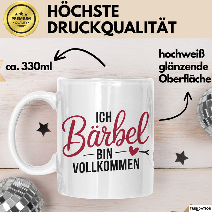 Bärbel Tasse Geschenk Ich Bin Vollkommen Bärbel Geschenkidee Geburtstag Weiß Trendation