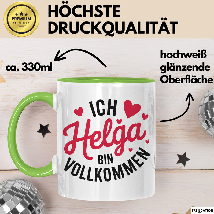 Helga Tasse Geschenk Ich Bin Vollkommen Helga Geschenkidee Geburtstag Grün Trendation