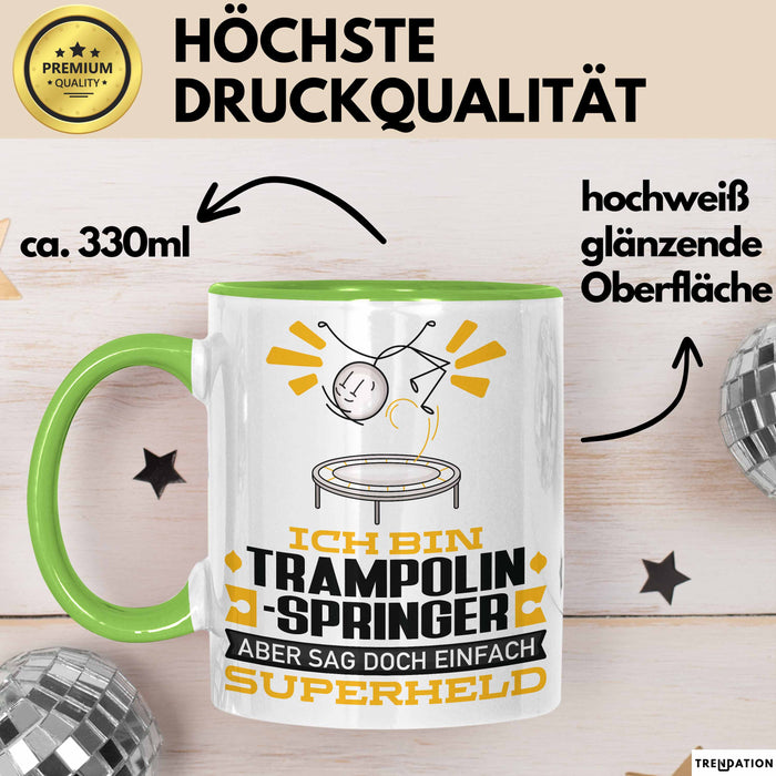 Trampolinspringer Geschenk Tasse Ich Bin Trampolinspringer Aber Sag Doch Einfach Superheld Lustige Geschenkdiee für Trampolinspringer Kaffee-Becher Grün Trendation