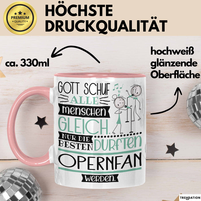 Opernfan Geschenk Becher Tasse Gott Schuf Alle Menschen Gleich Nur Die Besten Durfeten Opernfan Werden Geschenkidee Lustig Rosa Trendation