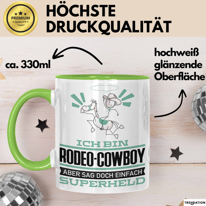 Rodeo-Cowboy Geschenk Tasse Ich Bin Rodeo-Cowboy Aber Sag Doch Einfach Superheld Lustige Geschenkdiee für Rodeo-Cowboy Kaffee-Becher Grün Trendation